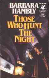 THOSE WHO HUNT THE NIGHT; (published in England as  IMMORTAL BLOOD)